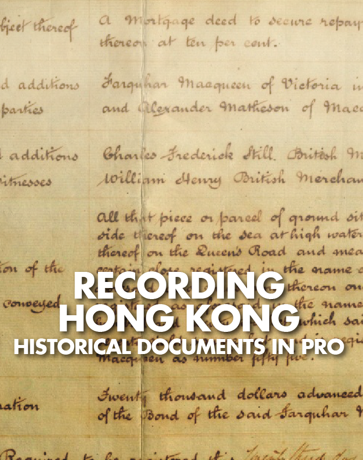 RECORDING HONG KONG HISTORICAL DOCUMENTS IN PRO