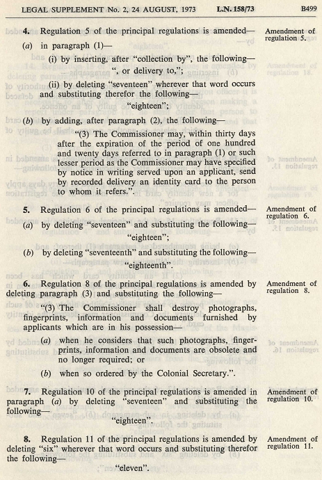 In 1973, the age of first registration for the issuance of a juvenile ID card was amended to 11, while the age of re-registration for an adult ID card was raised from 17 to 18. (1973)