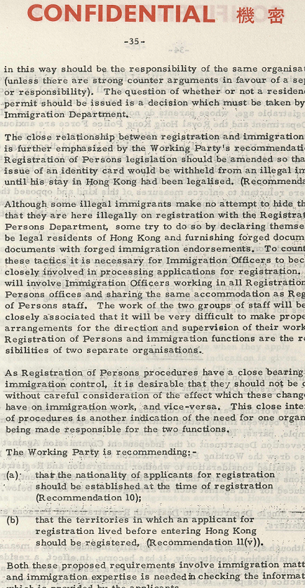 Given the close relationship between the registration of persons and immigration control, the Working Party on Registration of Persons indicated the need for one organisation being made responsible for registration of persons and immigration control. (1976)