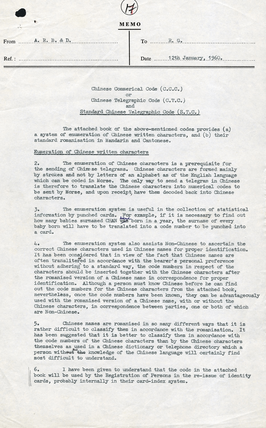 A memo on the use of Chinese Commercial Code in ID cards.  As Chinese characters can be romanised in a number of ways, it is difficult to classify Chinese names by their romanised forms.  Against this background, Chinese Commercial Code was adopted to ensure Chinese names were properly identified and classified. (1960)