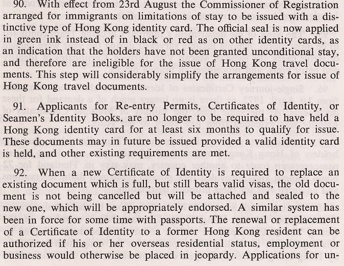 Green-seal ID cards were introduced in 1971 for persons subject to conditions of stay in Hong Kong. (1971)